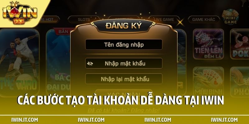 Các bước tạo tài khoản dễ dàng tại iWin
